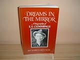 Dreams in the Mirror: Biography of E.E. Cummings