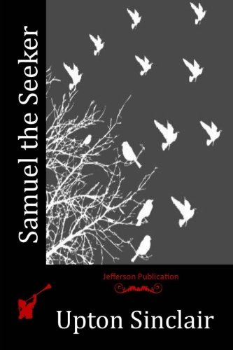 Samuel the Seeker, by Upton Sinclair