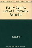Fanny Cerrito : the life of a romantic ballerina