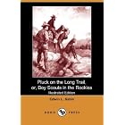 Click here to buy Pluck on the Long Trail, or, Boy Scouts in the Rockies (Illustrated Edition) (Dodo Press) by  Edwin L. Sabin and Clarence H. Rowe.