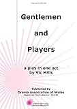 Gentlemen and players : a play in one act