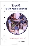True32 Flow Manufacturing by N a,Bob Buckley