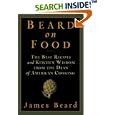 Beard on Food: The Best Recipes and Kitchen Wisdom from the Dean of American Cooking