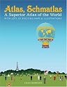 Atlas, Schmatlas: A Superior Atlas of the World