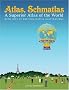 Atlas, Schmatlas: A Superior Atlas of the World