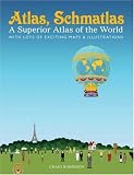 Atlas, Schmatlas: A Superior Atlas of the World
