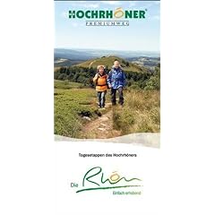 Hochrh�ner Premiumweg Wanderf�hrer: 13 Etappen des Hochrh�ners zum Wandern als Tagestouren in der Rh�n n�her beschrieben. Mit H�henprofil, ... �bernachtungen und Karte.