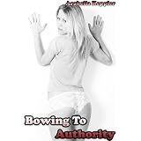 Bowing To Authority (M/f Submission Bundle)