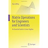 matrix operations for engineers and scientists an essential guide in linear algebra