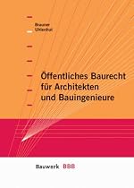 &Ouml;ffentliches Baurecht f&uuml;r Architekten und Bauingenieure