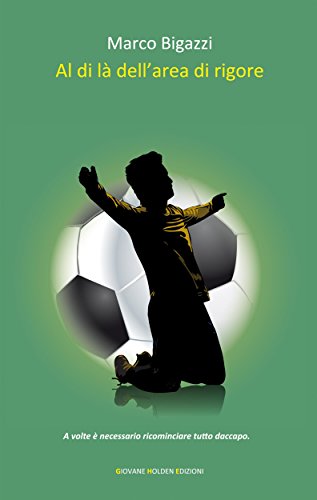 Al di là dell'area di rigore (Italian Edition)