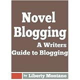 Novel Blogging: A Writers Guide to Blogging