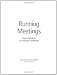 Running Meetings: Expert Solutions to Everyday Challenges (Pocket Mentor)