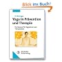 Yoga in Pr�vention und Therapie: Manual f�r Yogalehrer, Therapeuten und Trainer