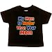 Toddler T-Shirt : MY MOM IS HOTTER THAN YOUR MOM