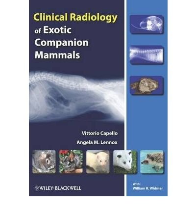 [(Clinical Radiology of Exotic Companion Mammals)] [Author: Vittorio Capello] published on (November, 2008)