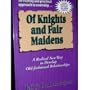 Of Knights and Fair Maidens: A Radical New Way to Develop Old-fashioned Relationships