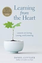 Learning from the Heart: Lessons on Living, Loving, and Listening