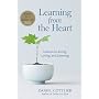 Learning from the Heart: Lessons on Living, Loving, and Listening