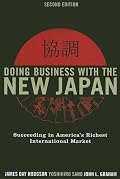 Doing Business with the New Japan: Succeeding in America's Richest International Market