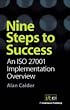 Nine Steps to Success: an ISO 27001 Implementation Overview