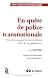 Revue Larcier  / En quête de police transnationale : Vers une sociologie de la surveillance à l'ère de la globalisation