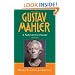 Gustav Mahler, Vol. 4: A New Life Cut Short, 1907-1911