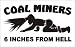 COAL MINERS 6inches from hell Decal Sticker