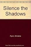Silence the shadows