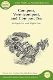 Compost, Vermicompost and Compost Tea: Feeding the Soil on the Organic Farm   [COMPOST VERMICOMPOST & C-REV/E] [Paperback]