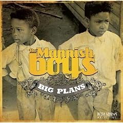 Mannish Boys - Big Plans (2007)