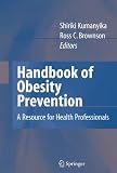 Handbook of Obesity Prevention: A Resource for Health Professionals