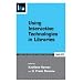 Using Interactive Technologies in Libraries: A Lita Guide (Library and Information Technology Association Guides)