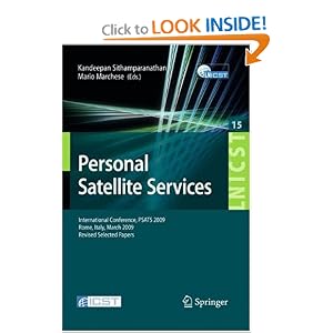 Personal Satellite Services: International Conference, PSATS 2009, Rome, Italy, March 18-19, 2009, Revised Selected Papers (Lecture Notes of the Institute ... and Telecommunications Engineering) (Paperback) Personal Satellite Services: International Conference, PSATS 2009, Rome, Italy, March 18-19, 2009, Revised Selected Papers (Lecture Notes of the Institute ... and Telecommunications Engineering) (Paperback)