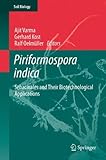 Piriformospora indica : sebacinales and their biotechnological applications