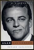 Alan Jay Lerner: A Biography Alan Jay Lerner: A Biography