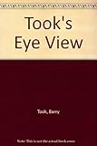 Took's eye view : views, reviews and reflections