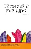 Crystals R for Kids (Little Angel Books)