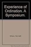 The experience of ordination : a symposium