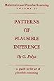 Mathematics and Plausible Reasoning: Vol. II: Patterns of Plausible Inference