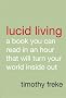 Lucid Living: A Book You Can Read in an Hour That Will Turn Your World Inside Out
