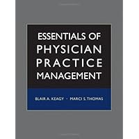 Essentials of Physician Practice Management (J-B Public Health/Health Services Text)