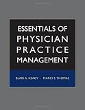 Essentials of Physician Practice Management (J-B Public Health/Health Services Text)