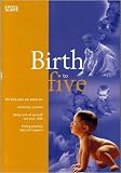 Birth to five : your complete guide to parenthood and the first five years of your child's life