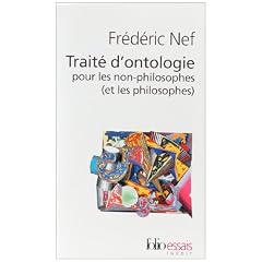 Trait� d'ontologie � l'usage des non-philosophes (et des philosophes)