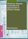 Thinking: Objects - Contemporary Approaches to Product Design