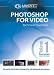 Photoshop for Video, Vol. 1 | Technical Essentials