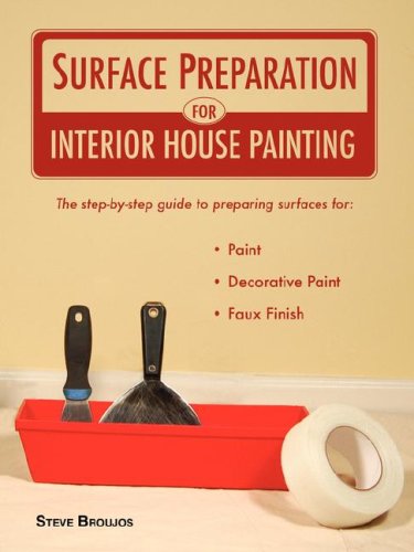 Surface Preparation for Interior House Painting - Steve Broujos LLC - 1933073616 - ISBN:1933073616