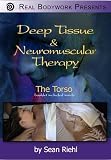 Deep Tissue and Neuromuscular Therapy, The Torso Video on DVD - Learn 53 Techniques from Sean Riehl of Real Bodywork