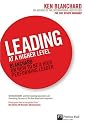 Leading at a Higher Level: Blanchard on How to be a High Performing Leader (Financial Times Series)
